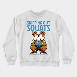 Sniffing Out Squats: English Bulldog Edition Crewneck Sweatshirt